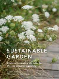 Sustainable Garden : Projects, insights and advice for the eco-conscious gardener (Sustainable Living Series) （4TH）