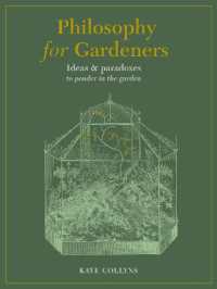 Philosophy for Gardeners : Ideas and paradoxes to ponder in the garden