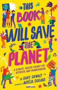 This Book Will Save the Planet : A Climate-Justice Primer for Activists and Changemakers (Empower the Future) （Illustrated）