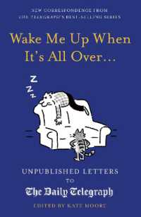 Wake Me Up When It's All Over... : Unpublished Letters to the Daily Telegraph (Daily Telegraph Letters)