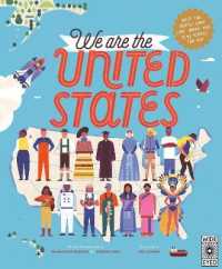 We Are the United States : Meet the People Who Live, Work, and Play Across the USA (The 50 States)