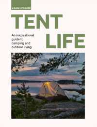 Tent Life : An inspirational guide to camping and outdoor living (Slow Life Guides)