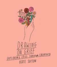 Drawing on Grief : Exploring loss through creativity (Drawing on...)