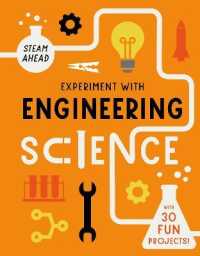 Experiment with Engineering : Fun projects to try at home (Steam Ahead)