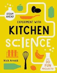 Experiment with Kitchen Science : Fun projects to try at home (Steam Ahead)