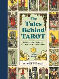 The Tales Behind Tarot : Discover the stories within your tarot cards (Stories Behind...)