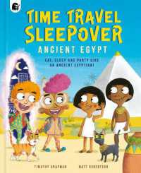 Time Travel Sleepover: Ancient Egypt : Eat, Sleep and Party Like an Ancient Egyptian! (Step Back in Time)