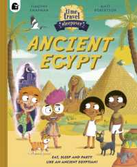 Time Travel Sleepover: Ancient Egypt : Eat, Sleep, and Party Like an Ancient Egyptian! (Step Back in Time)