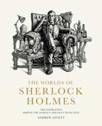 The Worlds of Sherlock Holmes : The Inspiration Behind the World's Greatest Detective