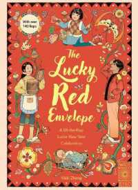 The Lucky Red Envelope: a Lift-The-Flap Lunar New Year Celebration : With over 140 Flaps
