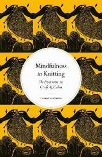 Mindfulness in Knitting : Meditations on Craft & Calm (Mindfulness series) （New）