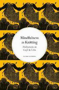 Mindfulness in Knitting : Meditations on Craft & Calm (Mindfulness in...) （New）