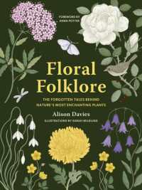Floral Folklore : The forgotten tales behind nature's most enchanting plants (Stories Behind...)