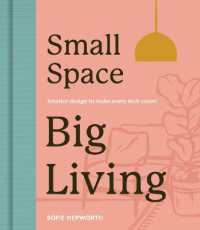 Small Space, Big Living : Interior design to make every inch count