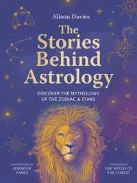 The Stories Behind Astrology : Discover the mythology of the zodiac & stars (Stories Behind...)