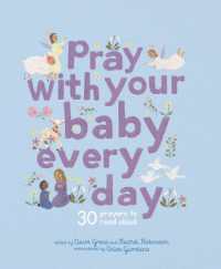 Pray with Your Baby Every Day : 30 Prayers to Read Aloud (Stitched Storytime)