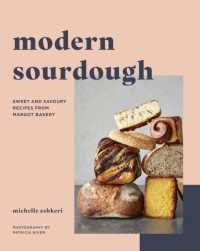 Modern Sourdough : Sweet and Savoury Recipes from Margot Bakery