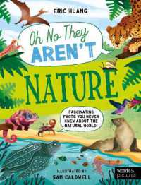 Nature : Fascinating Facts You Never Knew about the Natural World! (Oh No They Aren't)
