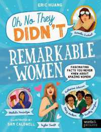 Remarkable Women : Fascinating Facts You Never Knew about Amazing Women! (Oh No They Didn't)