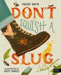 Don't Squish a Slug : A Wonderful Celebration of Marvellous Minibeasts!
