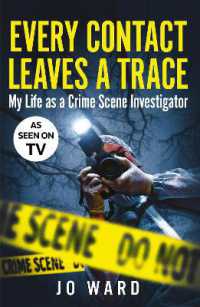Every Contact Leaves a Trace : My Life as a Crime Scene Investigator
