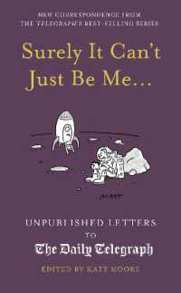 Surely It Can't Just Be Me... : Unpublished Letters to the Daily Telegraph (Daily Telegraph Letters) -- Hardback