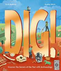 Dig! : Uncover the Secrets of the Past with Archaeology