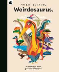 Weirdosaurus : Prehistory's Most Peculiar Dinosaurs