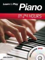 Learn to Play Piano in 24 Hours (Learn to Play in 24 Hours) （PAP/DVD）