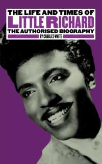 The Life and Times of Little Richard : The Authorised Biography （3RD）