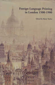 ロンドンの外国語出版　１５００－１９００年<br>Foreign-Language Printing in London, 1500-1900