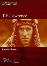 アラビアのロレンス<br>T.E. Lawrence (British Library Historic Lives S.)