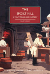The Spoilt Kill : A Staffordshire Mystery (British Library Crime Classics)