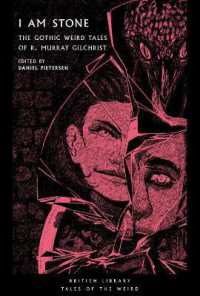 I Am Stone : The Gothic Weird Tales of R. Murray Gilchrist (British Library Tales of the Weird)