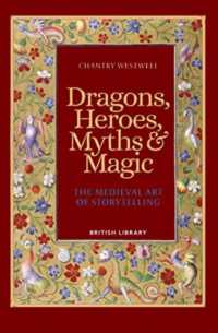 Dragons, Heroes, Myths & Magic : The Medieval Art of Storytelling (Paperback Edition)
