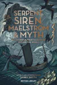 Serpent, Siren, Maelstrom & Myth : Sea Stories and Folktales from around the World