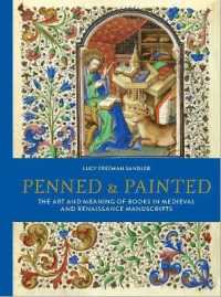 Penned and Painted : The Art & Meaning of Books in Medieval and Renaissance Manuscripts