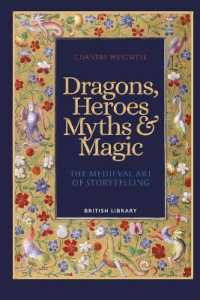 洋書 Dragons, Heroes, Myths & Magic Dragons, Heroes, Myths & Magic : The Medieval Art of Storytelling