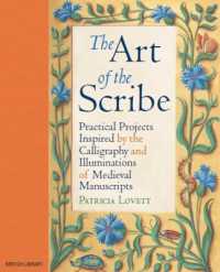 The Art of the Scribe : Practical Projects Inspired by the Calligraphy and Illuminations of Medieval Manuscripts