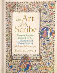 The Art of the Scribe : Practical Projects Inspired by the Calligraphy and Illuminations of Medieval Manuscripts