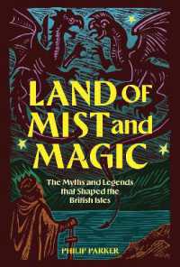 Land of Mist and Magic : The Myths and Legends that Shaped the British Isles