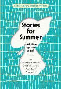 Stories for Summer : And Days by the Pool (British Library Women Writers)