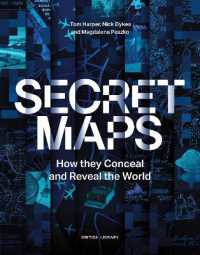 Secret Maps : How they Conceal and Reveal the World