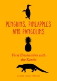 Penguins, Pineapples & Pangolins : First Encounters with the Exotic