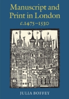 Manuscript and Print in London c.1475-1530