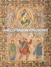 Anglo-Saxon Kingdoms : Art, Word, War （2ND）