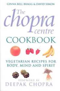 The Chopra Centre Cookbook : Vegetarian Recipies for Body, Mind and Spirit