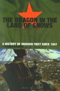 Dragon in the Land of Snows : The History of Modern Tibet since 1947