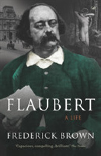 フローベール伝<br>Flaubert: A Life