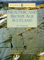 Neolithic and Bronze Age Scotland (Historic Scotland)